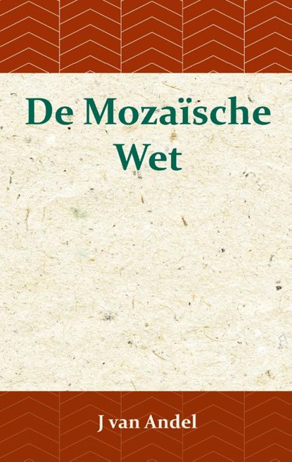De Mozaïsche Wet, J. van Andel - Paperback - 9789057195402