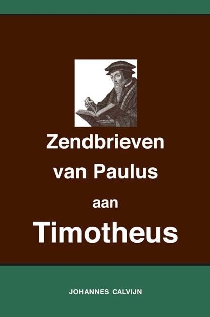 Uitlegging op de Zendbrieven van Paulus aan Timotheüs, Johannes Calvijn - Paperback - 9789057195655