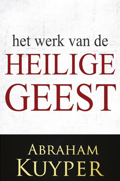 Het Werk van de Heilige Geest 1, Abraham Kuijper - Paperback - 9789057195679