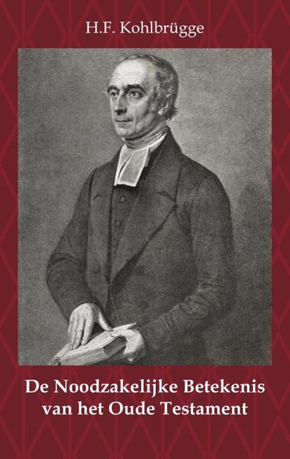 De Noodzakelijke Betekenis van het Oude Testament, H.F. Kohlbrügge - Paperback - 9789057195785