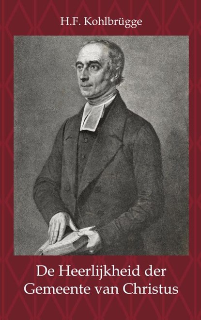 De heerlijkheid der gemeente van Christus, H.F. Kohlbrügge - Paperback - 9789057195945