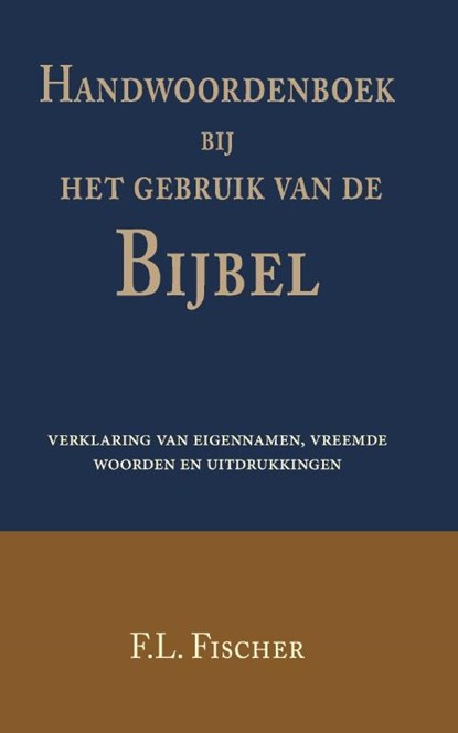 Handwoordenboek bij het gebruik van de Bijbel, F.L. Fischer - Paperback - 9789057196379