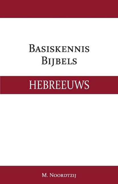 Basiskennis Bijbels Hebreeuws, M. Noordtzij - Paperback - 9789057196485
