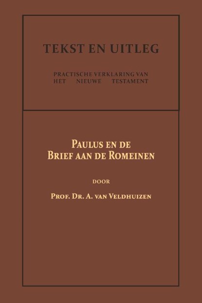 Paulus en de Brief aan de Romeinen, Dr. A. van Veldhuizen - Paperback - 9789057196492