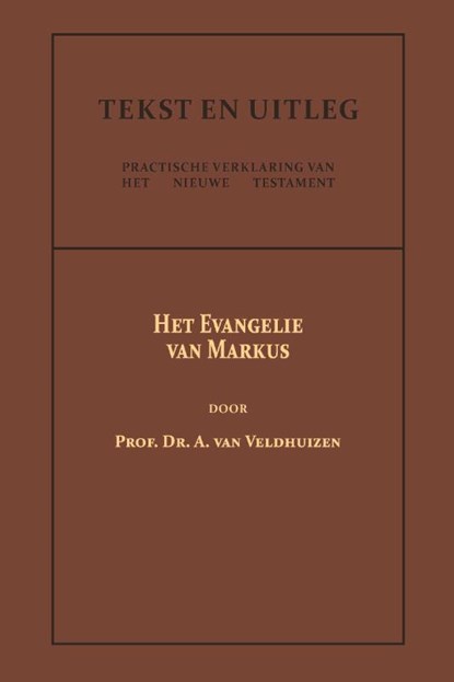 Het Evangelie van Markus, Dr. A. van Veldhuizen - Paperback - 9789057196522