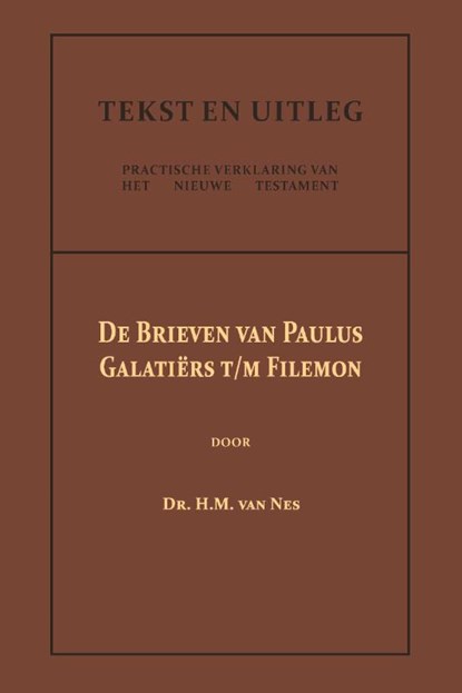 De Brieven van Paulus: Galatiërs t/m Filemon, Dr. H.M. van Nes - Paperback - 9789057196539