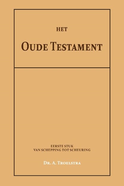 Het Oude Testament I, Dr. A. Troelstra - Paperback - 9789057196812