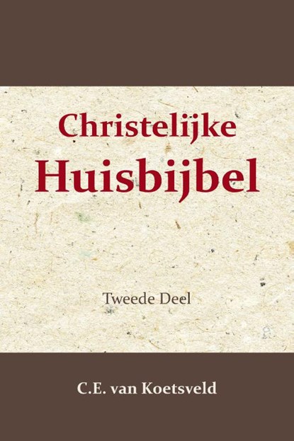 Christelijke Huisbijbel 2, C.E. van Koetsveld - Paperback - 9789057196980