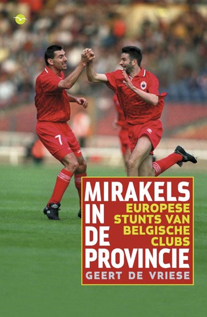 Mirakels in de provincie, VRIESE, Geert de - Paperback - 9789057204173
