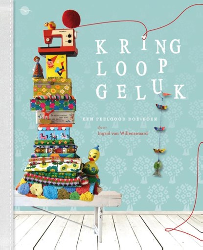 Kringloopgeluk, Ingrid van Willenswaard - Paperback - 9789057204821