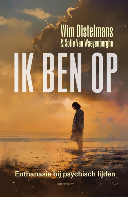 Ik ben op, Wim Distelmans ; Sofie Van Waeyenberghe - Paperback - 9789057208515