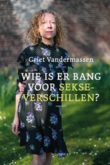 Wie is er bang voor sekseverschillen? - Griet Vandermassen - 9789057209215