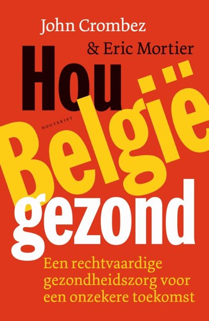 Hou België gezond, John Crombez ; Eric Mortier - Paperback - 9789057209277