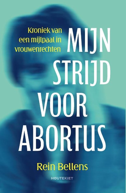 Mijn strijd voor abortus, Rein Bellens - Paperback - 9789057209680