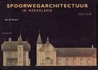 Spoorwegarchitectuur in Nederland 1841-1938 | H. Romers | 