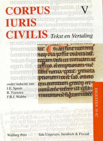 Corpus Iuris Civilis. Tekst en vertaling: deel V V Digesten 35-42, J.E. Spruit ; R. Feenstra ; F.B.J. Wubbe - Gebonden - 9789057301056