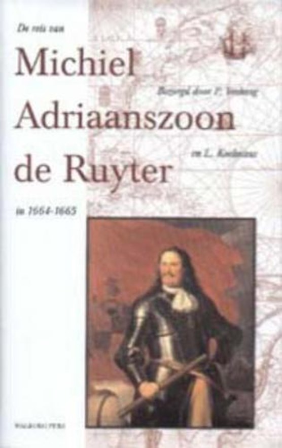 De reis van Michiel Adriaanszoon De Ruyter in 1664-1665