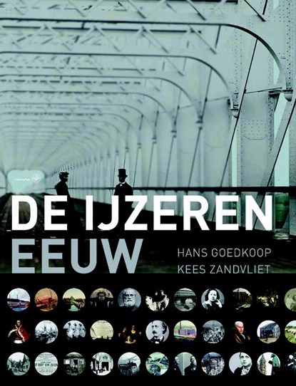 De IJzeren Eeuw, Hans Goedkoop ; Kees Zandvliet - Gebonden - 9789057303418