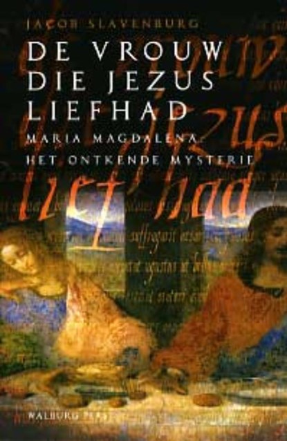 De vrouw die Jezus liefhad, Jacob Slavenburg - Paperback - 9789057303968