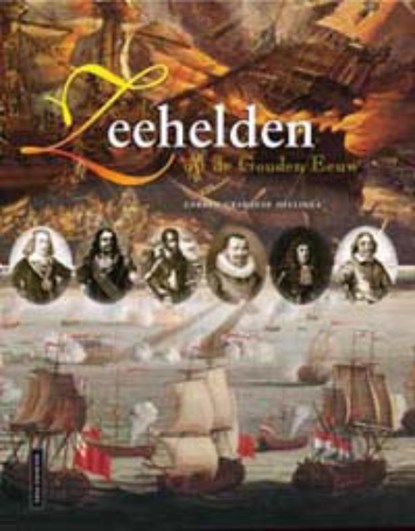 Zeehelden uit de Gouden Eeuw, HELLINGA, Gerben Graddesz - Gebonden met stofomslag - 9789057304194