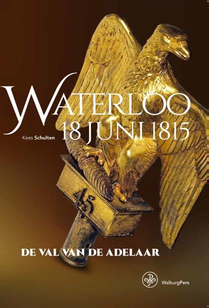 Waterloo 18 juni 1815, Kees Schulten - Paperback - 9789057304262