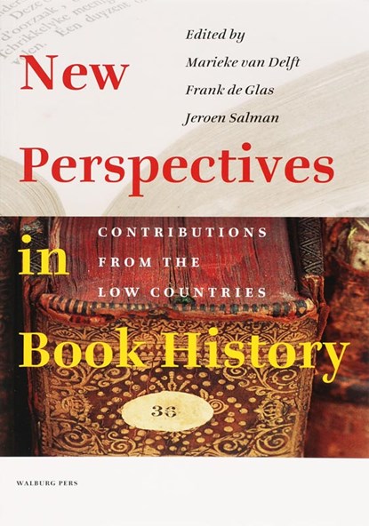 New perspectives in book history, M. van Delft ; F. de Glas ; J. Salman - Paperback - 9789057304316