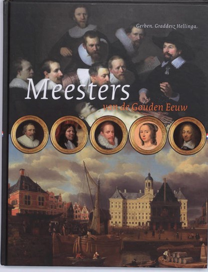 Meesters van de Gouden Eeuw, G.G. Hellinga ; Gerben Graddesz Hellinga - Gebonden - 9789057305627