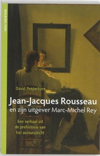 Jean-Jacques Rousseau en zijn uitgever Marc-Michel Rey | D. Peeperkorn | 