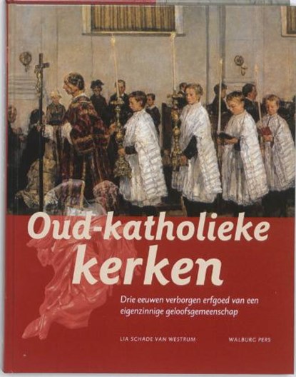 Oud-katholieke kerken, SCHADE VAN WESTRUM, Lia - Gebonden - 9789057306679