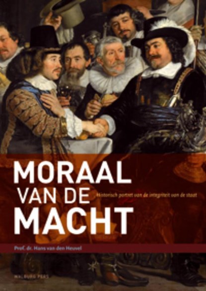 Moraal van de macht, Hans van den Heuvel - Gebonden - 9789057306921