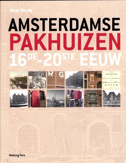 Amsterdamse pakhuizen 16de-20ste eeuw, BONKE, Hans - Paperback - 9789057307331