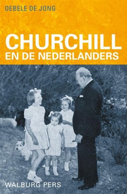 Churchill en de Nederlanders, Oebele de Jong - Ebook - 9789057307843