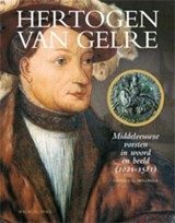 Hertogen van Gelre | Gerben Graddesz Hellinga | 9789057308314