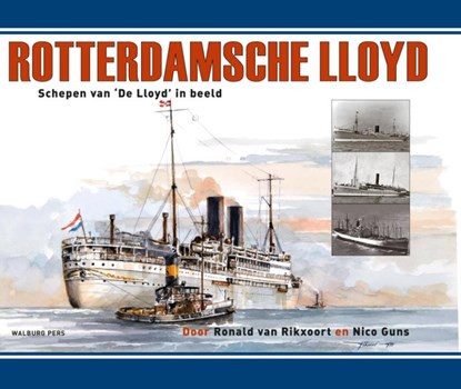 Rotterdamsche Lloyd, Ronald van Rixoort ; Nico Guns - Gebonden - 9789057308871