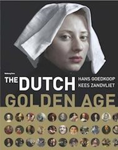The Dutch Golden Age, Hans Goedkoop ; Kees Zandvliet - Gebonden - 9789057308901