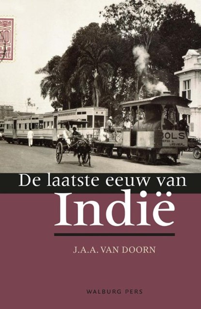 De laatste eeuw van Indië, J.A.A. van Doorn - Paperback - 9789057309137