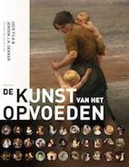 De kunst van het opvoeden, Jack Fila ; Jeroen J.H. Dekker ; Yolande Wildschut - Gebonden - 9789057309205