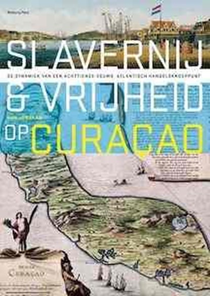 Slavernij en vrijheid op Curaçao, Han Jordaan - Paperback - 9789057309236