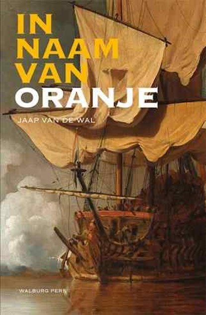 In naam van Oranje, Jaap van de Wal - Paperback - 9789057309496