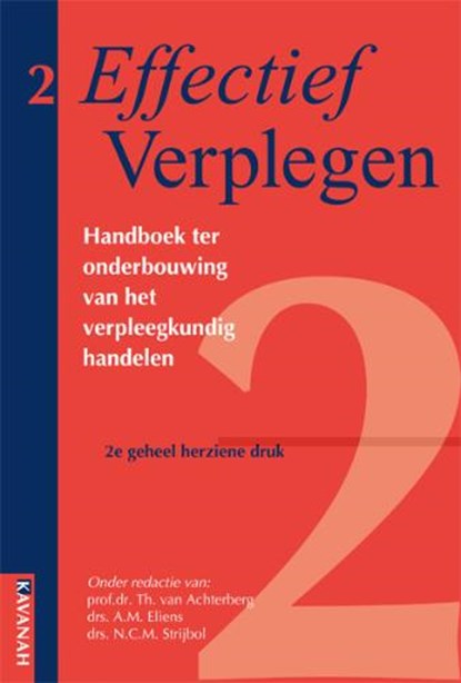 Effectief Verplegen 2, ACHTERBERG, Th. van [red.] & AMP; ELIENS, A.M. & amp; STRIJBOL, N.C.M. - Gebonden - 9789057401152