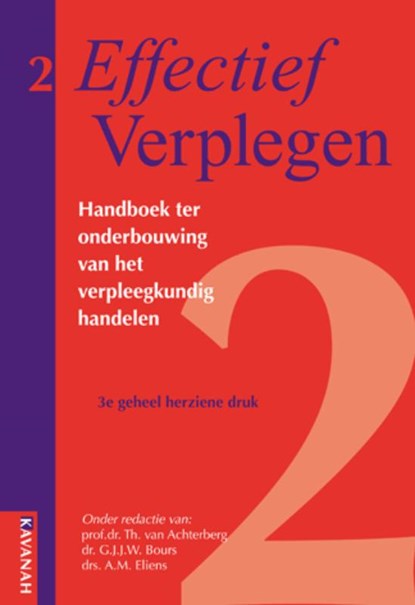 Effectief Verplegen Handboek ter onderbouwing van het verpleegkundig handelen, Th. van Achterberg ; M.J.M Adriaansen ; D.M. Batchelor ; A. Bos ; J. van Drongelen ; C. Eeltink - Gebonden - 9789057401176