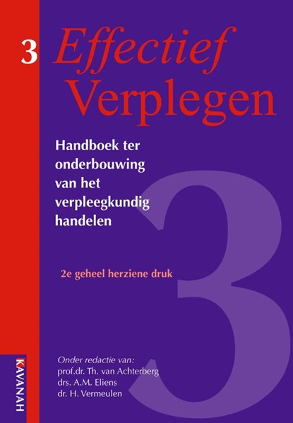 Effectief verplegen Handboek ter onderbouwing van het verpleegkundig handelen, Th. van Achterberg ; A.M. Eliens ; H. Vermeulen - Gebonden - 9789057401183