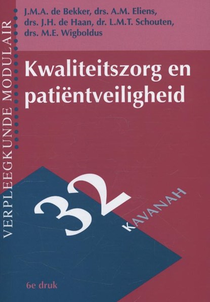 Kwaliteitszorg en patientveiligheid, Jacques de Bekker ; Aart Eliens ; Koos de Haan ; Loes Schouten ; Marijke Wigboldus - Paperback - 9789057401275