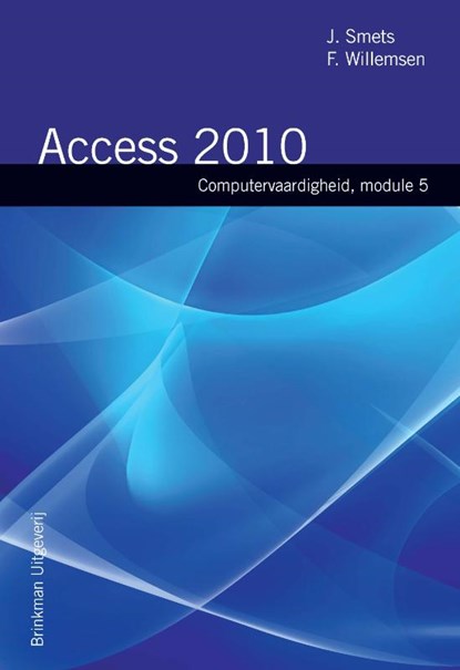 Computrvaardigheid Module 5 Access 2010, J. Smets ; F. Willemsen - Paperback - 9789057522017