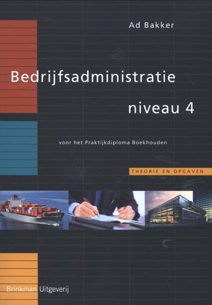 Bedrijfsadministratie Niveau 4, Ad Bakker - Paperback - 9789057522970