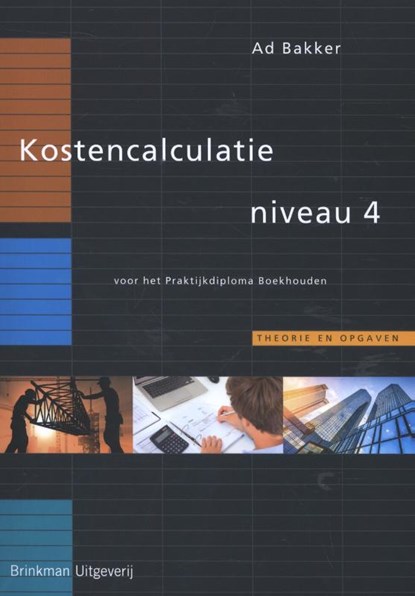 Kostencalculatie Niveau 4, Ad Bakker - Paperback - 9789057522987
