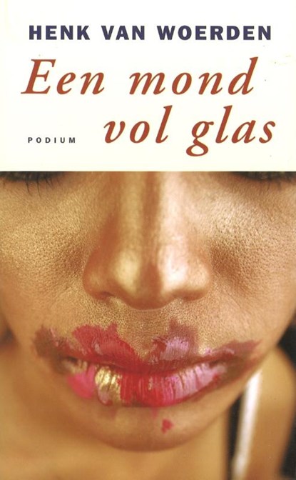 Een mond vol glas, Henk van Woerden - Paperback - 9789057590511