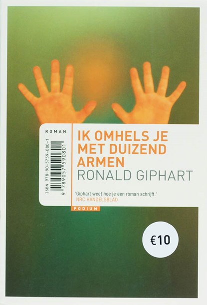 Ik omhels je met duizend armen, Ronald Giphart - Paperback - 9789057590801