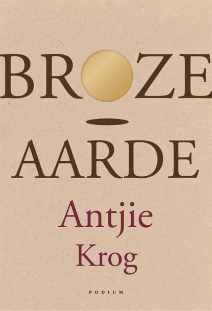 Broze aarde, Antjie Krog - Gebonden - 9789057592645
