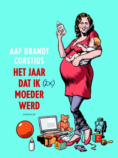 Het jaar dat ik (2x) moeder werd, Aaf Brandt Corstius - Paperback - 9789057595141